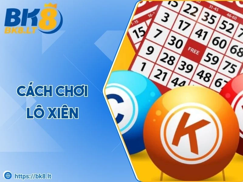 Cách chơi lô xiên